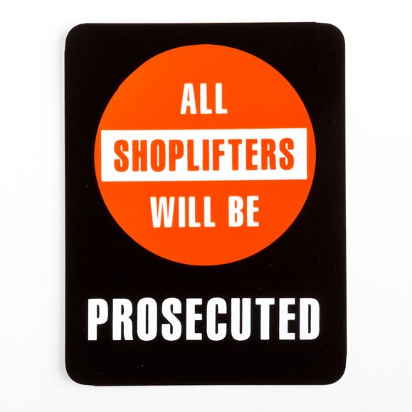 All Shoplifters Will Be Prosecuted Sign